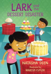 Book Cover for Lark and the Dessert Disaster by Natasha Deen