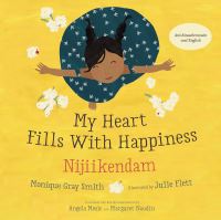 Book Cover for My Heart Fills With Happiness / Nijiikendam by Monique Gray Smith