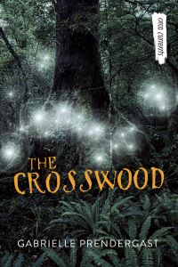 Book Cover for The Crosswood by Gabrielle Prendergast