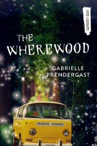 Book Cover for The Wherewood by Gabrielle Prendergast