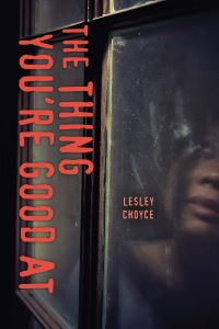 Book Cover for The Thing You're Good At by Lesley Choyce