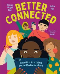 Book Cover for Better Connected by Tanya Lloyd Kyi, Julia Kyi