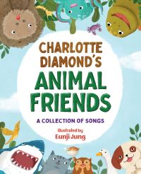 Book Cover for Charlotte Diamond's Animal Friends by Charlotte Diamond