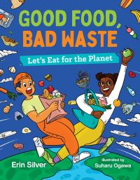 Book Cover for Good Food, Bad Waste by Erin Silver