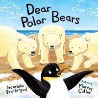 Book Cover for Dear Polar Bears by Gabrielle Prendergast