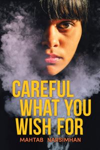 Book Cover for Careful What You Wish For by Mahtab Narsimhan