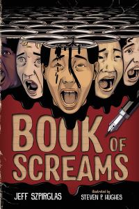 Book Cover for Book of Screams by Jeff Szpirglas