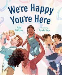 Book Cover for We're Happy You're Here by Julie Wilkins