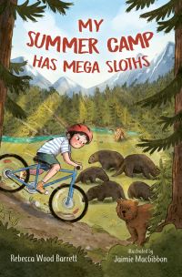 Book Cover for My Summer Camp Has Mega Sloths by Rebecca Wood Barrett