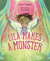 Book Cover for Lila Makes a Monster by Laurie Elmquist