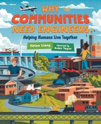 Book Cover for Why Communities Need Engineers by Helen Liang