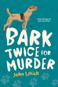 Book Cover for Bark Twice for Murder by John Lekich