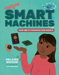 Book Cover for Smart Machines by Helaine Becker