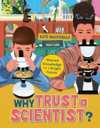 Book Cover for Why Trust a Scientist? by Kate MacDonald