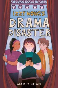 Book Cover for Izzy Wong's Drama Disaster by Marty Chan