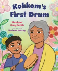 Book Cover for Kohkom's First Drum by Monique Gray Smith