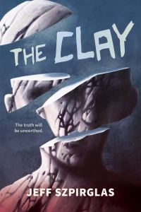 Book Cover for The Clay by Jeff Szpirglas