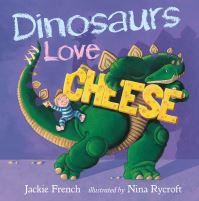 Book Cover for Dinosaurs Love Cheese by Jackie French