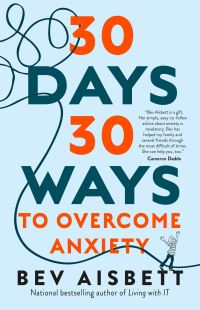 Book Cover for 30 Days 30 Ways to Overcome Anxiety by Bev Aisbett