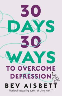 Book Cover for 30 Days 30 Ways To Overcome Depression by Bev Aisbett