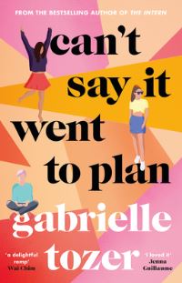 Book Cover for Can't Say It Went to Plan by Gabrielle Tozer
