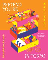 Book Cover for Pretend You're in Tokyo by Michelle Mackintosh