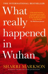 Book Cover for What Really Happened in Wuhan by Sharri Markson