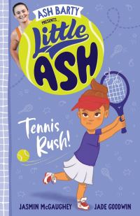 Book Cover for Little ASH Tennis Rush! by Ash Barty, Jasmin McGaughey