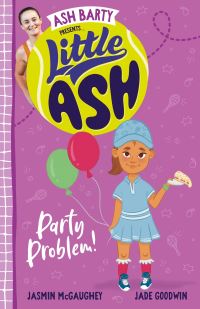 Book Cover for Little Ash Party Problem! by Ash Barty, Jasmin McGaughey