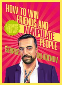 Book Cover for How To Win Friends And Manipulate People by George Mladenov