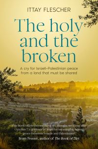 Book Cover for The Holy and the Broken by Ittay Flescher