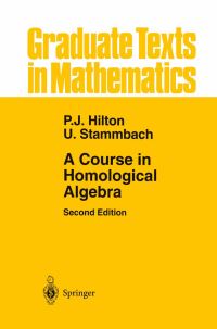 Book Cover for A Course in Homological Algebra by Peter J Hilton, Urs Stammbach