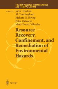 Book Cover for Resource Recovery, Confinement, and Remediation of Environmental Hazards by John Chadam, Al Cunningham, Richard E Ewing, Peter Ortoleva, Mary F Wheeler