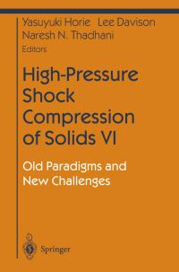Book Cover for High-Pressure Shock Compression of Solids VI by Yasuyuki Horie, Lee Davison, Naresh Thadani