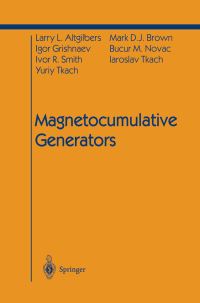 Book Cover for Magnetocumulative Generators by Larry L Altgilbers, Mark DJ Brown, Igor Grishnaev, Bucur M Novac, Ivor R Smith, Yuriy Tkach, Iaroslav Tkach