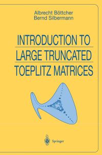 Book Cover for Introduction to Large Truncated Toeplitz Matrices by Albrecht Böttcher, Bernd Silbermann
