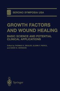 Book Cover for Growth Factors and Wound Healing by Thomas R Ziegler, Glenn F Pierce, David N Herndon