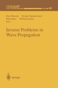 Book Cover for Inverse Problems in Wave Propagation by Guy Chavent, George Papanicolaou, Paul Sacks, William Symes
