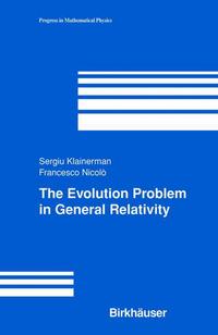 Book Cover for The Evolution Problem in General Relativity by Sergiu Klainerman, Francesco Nicolo
