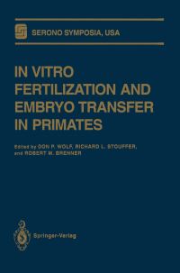 Book Cover for In Vitro Fertilization and Embryo Transfer in Primates by Don P Wolf, GD Hodgen, Richard L Stouffer, Robert M Brenner
