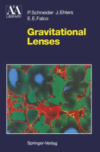 Book Cover for Gravitational Lenses by Peter Schneider, Jürgen Ehlers, Emilio E Falco