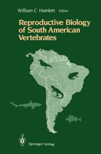 Book Cover for Reproductive Biology of South American Vertebrates by William C Hamlett