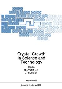 Book Cover for Crystal Growth in Science and Technology by H Arend, J Hulliger