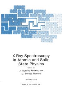 Book Cover for X-Ray Spectroscopy in Atomic and Solid State Physics by J Gomes Ferreira