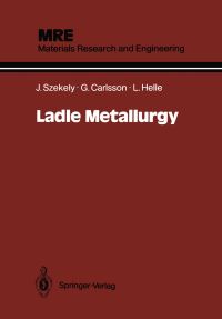 Book Cover for Ladle Metallurgy by Julian Szekely, Göran Carlsson, Lars Helle
