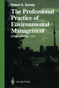 Book Cover for The Professional Practice of Environmental Management by Robert S Dorney