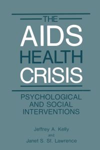 Book Cover for The AIDS Health Crisis by Jeffrey A Kelly, Janet S St Lawrence