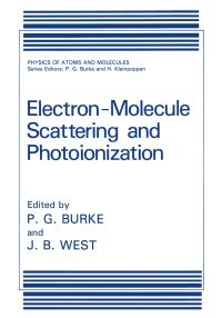 Book Cover for Electron-Molecule Scattering and Photoionization by PG Burke, JB West