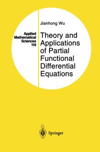 Book Cover for Theory and Applications of Partial Functional Differential Equations by Jianhong Wu