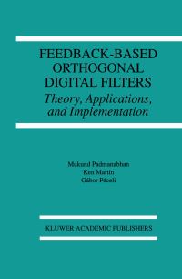 Book Cover for Feedback-Based Orthogonal Digital Filters by Mukund Padmanabhan, Kenneth W Martin, Gábor Péceli